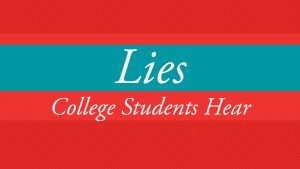 Lies College Students Hear